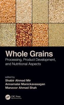 Hardcover Whole Grains: Processing, Product Development, and Nutritional Aspects Book