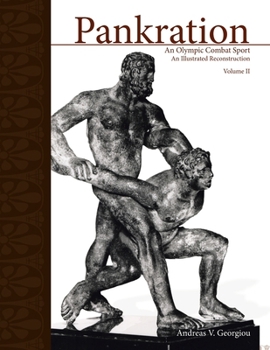 Paperback Pankration - An Olympic Combat Sport, Volume II: An Illustrated Reconstruction Book