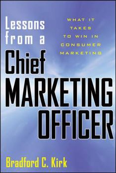 Hardcover Lessons from a Chief Marketing Officer: What It Takes to Win in Consumer Marketing Book