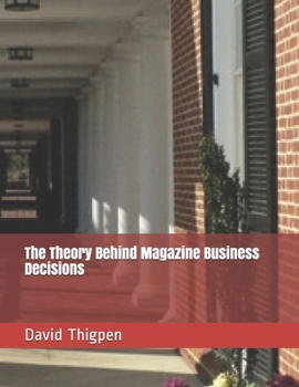 Paperback The Theory Behind Magazine Business Decisions Book