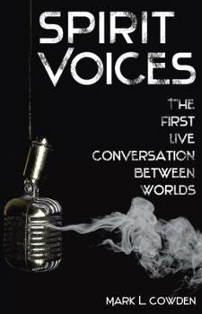 Paperback Spirit Voices: The First Live Conversation Between Worlds Book