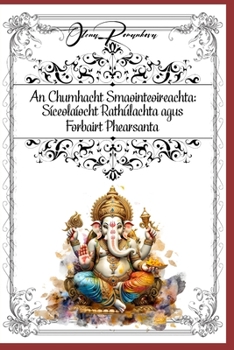 An Chumhacht Smaointeoireachta: Síceolaíocht Rathúlachta agus Forbairt Phearsanta (Irish Edition)