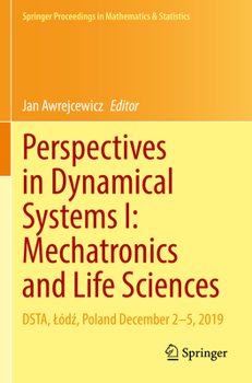 Paperback Perspectives in Dynamical Systems I: Mechatronics and Life Sciences: Dsta, Lódź, Poland December 2-5, 2019 Book