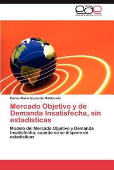 Paperback Mercado Objetivo y de Demanda Insatisfecha, Sin Estadisticas [Spanish] Book