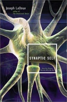 Hardcover Synaptic Self: How Our Brains Become Who We Are Book
