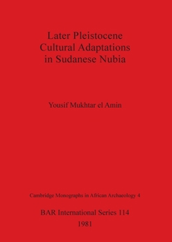 Paperback Later Pleistocene Cultural Adaptations in Sudanese Nubia Book