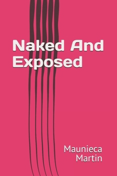 Paperback Naked And Exposed Book