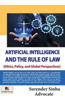Paperback Artificial Intelligence and The Rule of Law (Ethics, Policy, and Global Perspectives) Book