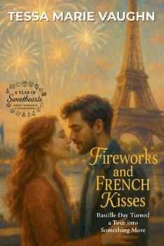 Fireworks and French Kisses: Bastille Day Turned a Tour into Something More (A Year of Sweethearts)