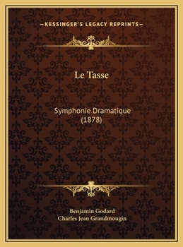 Hardcover Le Tasse: Symphonie Dramatique (1878) [French] Book