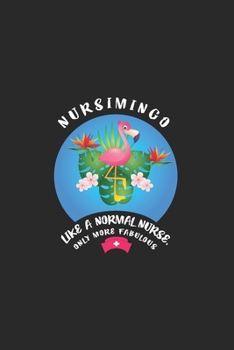 Nursimingo Like A Normal Nurse Only More Fabulous: Nurse Notebook or Journal: Gift for Nurse with Inspirational Quote: 6" x 9" Lined Notebook with ... Great for Nurse ... (Nurse Notebooks & Gifts)