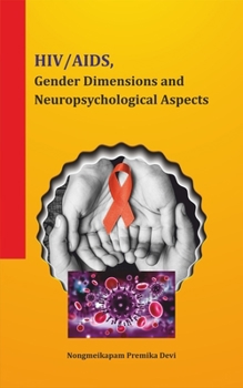 Hardcover Hiv/Aids, Gender Dimensions and Neuropsychological Aspects Book