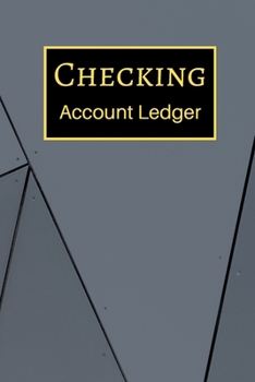 Checking Account Ledger: 6 Column Payment Record, Record and Tracker Log Book, Personal Checking Account Balance Register, Checking Account Transaction Register (checkbook ledger)