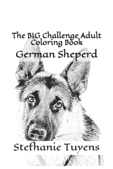 Paperback The BIG Challenge Adult Coloring Book: German Sheperd Book