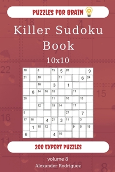 Paperback Puzzles for Brain - Killer Sudoku Book 200 Expert Puzzles 10x10 (volume 8) Book