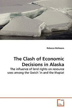 Paperback The Clash of Economic Decisions in Alaska Book