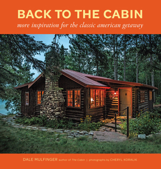 Hardcover Back to the Cabin: More Inspiration for the Classic American Getaway Book