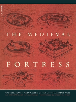 Paperback The Medieval Fortress: Castles, Forts and Walled Cities of the Middle Ages Book