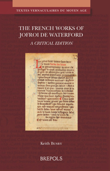 Paperback The French Works of Jofroi de Waterford: A Critical Edition [French, Old] Book