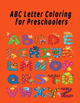 Paperback ABC Letter Coloring Book For Preschoolers: ABC Letter Coloringt letters coloring book, ABC Letter Tracing for Preschoolers A Fun Book to Practice Writ [Large Print] Book
