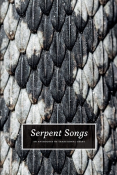 Paperback Serpent Songs: An Anthology of Traditional Craft Book