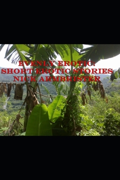 Paperback Evenly Erotic: Short Erotic Stories Book