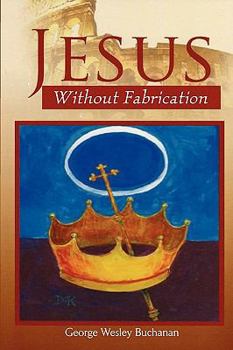 Paperback Jesus Without Fabrication Book