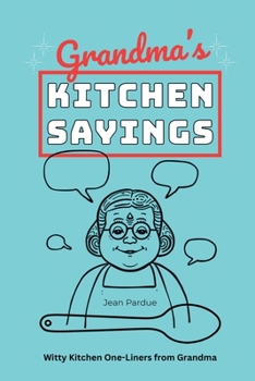 Paperback Grandma's Kitchen Sayings: Witty Kitchen One-Liners from Grandma Book