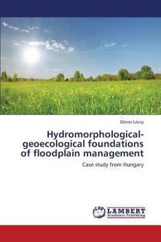 Paperback Hydromorphological-geoecological foundations of floodplain management Book