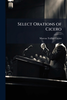 Paperback Select Orations of Cicero: (Allen & Greenough's Ed.) Book