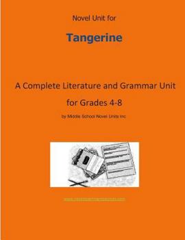 Paperback Novel Unit for Tangerine: A Complete Literature and Grammar Unit for Grades 4-8 Book