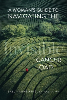 Paperback A Woman's Guide to Navigating the Invisible Cancer Load Book
