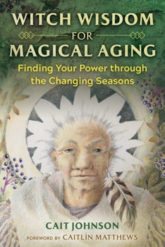Paperback Witch Wisdom for Magical Aging: Finding Your Power Through the Changing Seasons Book