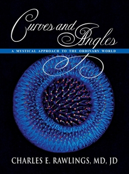 Hardcover Curves and Angles, A Mystical Approach to the Ordinary World Book