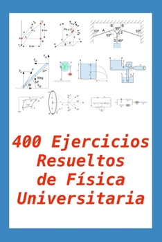 Paperback 400 Ejercicios Resueltos de Física Universitaria: Práctico para alumnos y profesores [Spanish] Book