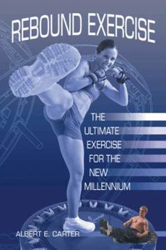 Hardcover Rebound Exercise: The Ultimate Exercise for the New Millennium Book