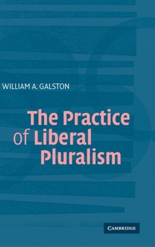 Hardcover The Practice of Liberal Pluralism Book