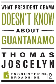 Paperback What President Obama Doesn?t Know about Guantanamo Book