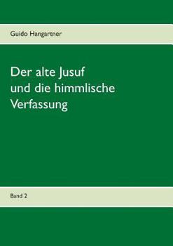 Paperback Der alte Jusuf: und die himmlische Verfassung [German] Book