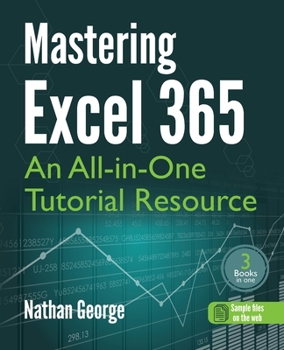 Paperback Mastering Excel 365: An All-in-One Tutorial Resource Book