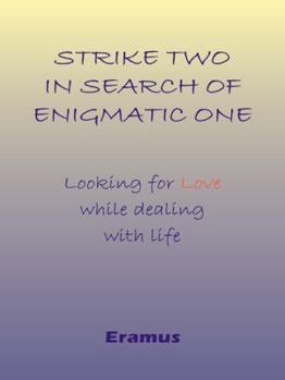 Paperback Strike Two in Search of Enigmatic One looking for love while deailng with life Book