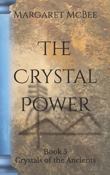 Paperback The Crystal Power: Book 5 Crystals of the Ancients Book