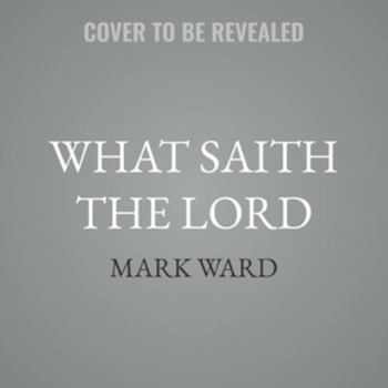 Audio CD What Saith the Lord: KJV Words We're Getting Wrong--And How to Get Them Right Book