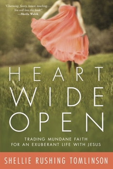Paperback Heart Wide Open: Trading Mundane Faith for an Exuberant Life with Jesus Book