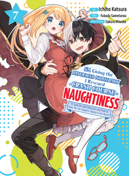 I'm Giving the Disgraced Noble Lady I Rescured a Crash Course in Naugtiness 7