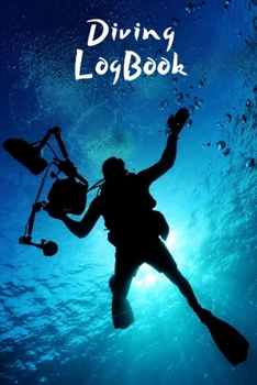 Paperback Diving LogBook: Scuba Diving Logbook for Beginners and Experienced Divers - Diver Log Book and Notebook Journal for Training, Certific Book