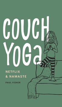 Hardcover Couch Yoga: Netflix & Namaste Book