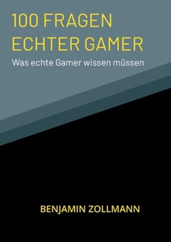 Paperback 100 Fragen Echter Gamer: Was echte Gamer wissen m?ssen [German] Book