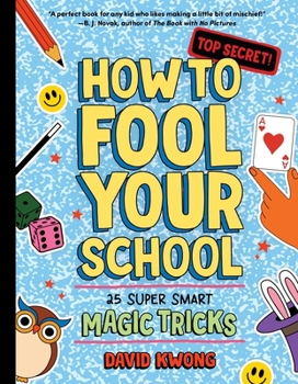 Paperback How to Fool Your School: 25 Super Smart Magic Tricks Book