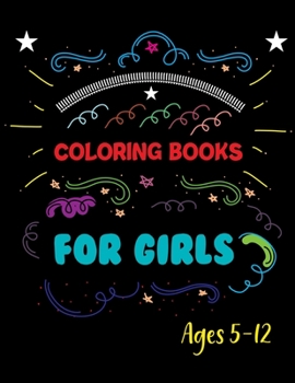 Paperback Coloring Books For Girls Ages 5-12: Love Quotes Inspirational Coloring Book